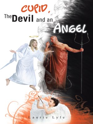 cover image of Cupid, The Devil and An Angel